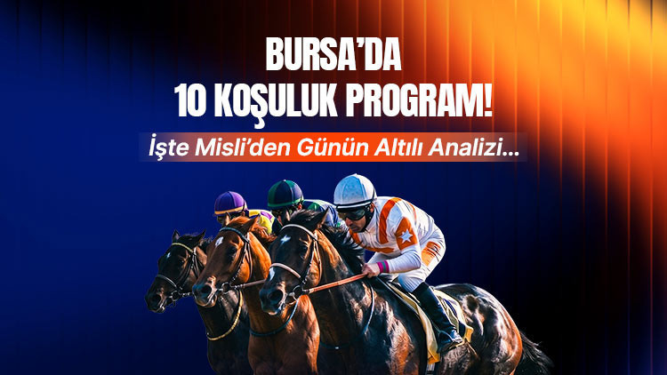 Bursada 10 kosuluk program iste misliden gunun altili analizi hf6fIUTc